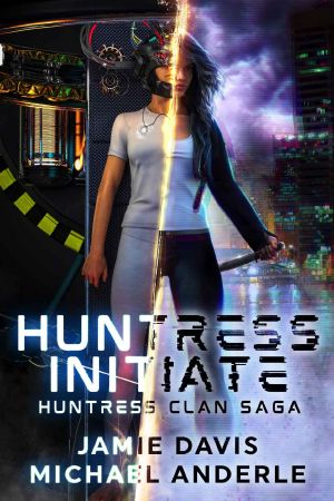 [Huntress Clan Saga 01] • Huntress Initiate (Huntress Clan Saga Book 1)